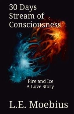 30 Days Stream of Consciousness: Fire and Ice: A Love Story - Moebius, L. E.
