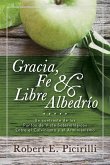 Gracia, Fe & Libre Albedrio