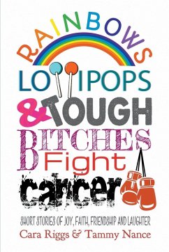 Rainbows, Lollipops, & Tough Bitches Fight Cancer