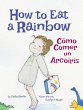 How to Eat a Rainbow / Cómo Comer un... - Bild 1