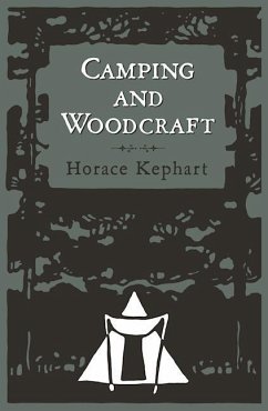 Camping and Woodcraft - Kephart, Horace