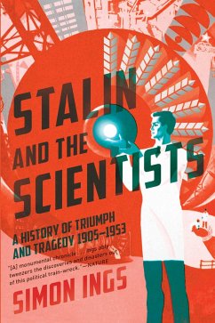 Stalin and the Scientists: A History of Triumph and Tragedy, 1905-1953 - Ings, Simon