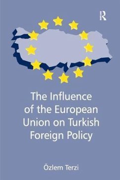 The Influence of the European Union on Turkish Foreign Policy - Terzi, Özlem