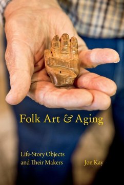 Folk Art and Aging - Kay, Jon