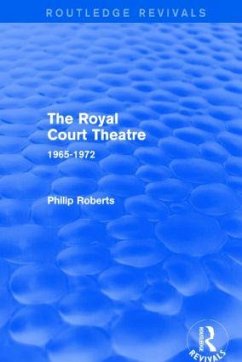 The Royal Court Theatre (Routledge Revivals): 1965-1972 - Roberts, Philip
