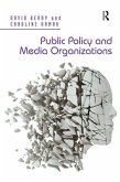 Public Policy and Media Organizations. David Berry, Caroline Kamau
