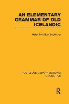 An Elementary Grammar of Old Icelandic (RLE Linguistics E - Buckhurst, Helen MacMillan