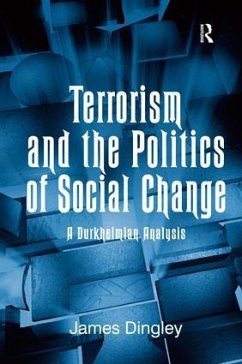 Terrorism and the Politics of Social Change - Dingley, James