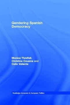 Gendering Spanish Democracy - Threlfall, Monica; Cousins, Christine; Valiente, Celia