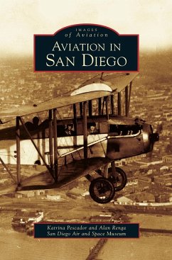 Aviation in San Diego - Pescador, Katrina; Renga, Alan; San Diego Air and Space Museum