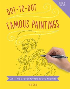 Dot to Dot: Famous Paintings: Join the Dots to Reveal the World's Best-Loved Masterpieces - Child Jeni