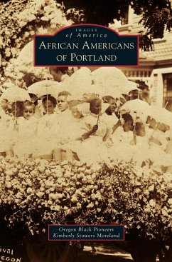 African Americans of Portland - Oregon Black Pioneeres; Moreland, Kimberly Stowers