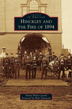 Hinckley and the Fire of 1894 - Lyseth, Alaina Wolter