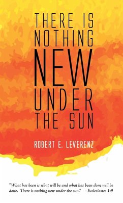 There is Nothing New Under the Sun - Leverenz, Robert E.