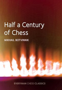 Half a century of Chess - Botvinnik, Mikhail