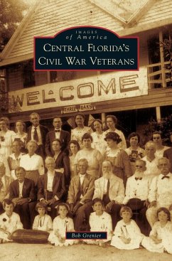 Central Florida's Civil War Veterans - Grenier, Bob