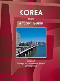 Korea South A &quote;Spy&quote; Guide Volume 1 Strategic Information and Political Developments