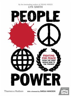 People Power: Fighting for Peace from the First World War to the Present - Smith, Lyn