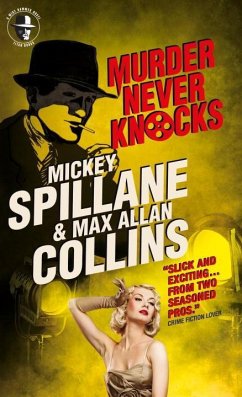 Mike Hammer: Murder Never Knocks: A Mike Hammer Novel - Spillane, Mickey; Collins, Max Allan