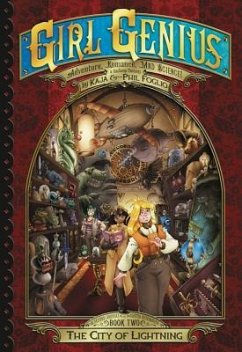 Girl Genius: The Second Journey of Agatha Heterodyne Volume 2 - Foglio, Kaja; Foglio, Phil