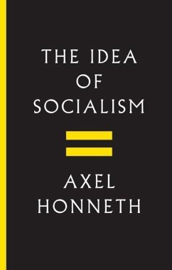 The Idea of Socialism - Honneth, Axel