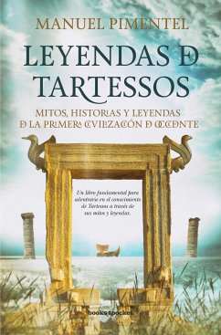 Leyendas de Tartessos : mitos, leyendas e historias de la primera civilización de Occidente - Pimentel, Manuel