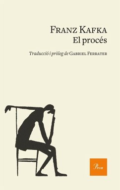 El procés : Traducció i pròleg de Gabriel Ferrater - Kafka, Franz; Ferrater, Gabriel