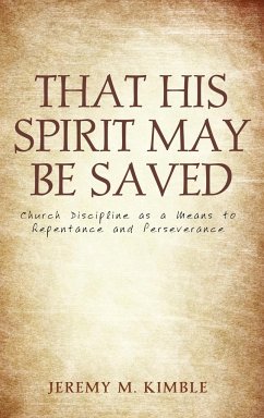 That His Spirit May Be Saved - Kimble, Jeremy M.