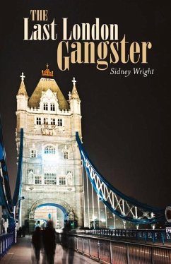 The Last London Gangster: Volume 1 - Wright, Sidney