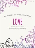 Love: 10 Minutes a Day to Color Your Way