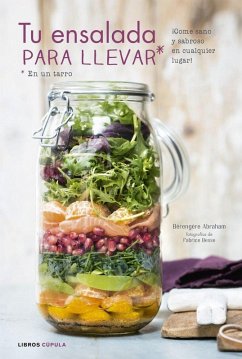 Cover Tu ensalada para llevar: ¡Come sano y sabroso en cualquier momento y lugar!