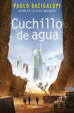 Cuchillo de Agua / The Water Knife - Bacigalupi, Paolo