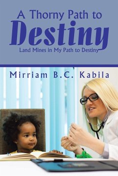 A Thorny Path to Destiny - Kabila, Mirriam B. C.