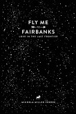 Fly Me To Fairbanks