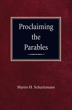 Proclaiming the Parables - Scharleman, Martin H