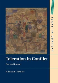 Toleration in Conflict - Forst, Rainer (Johann Wolfgang Goethe-Universitat Frankfurt)