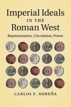 Imperial Ideals in the Roman West - Noreña, Carlos F.