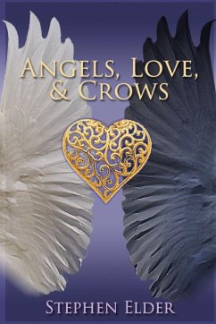 Angels, Love, & Crows - Elder, Stephen