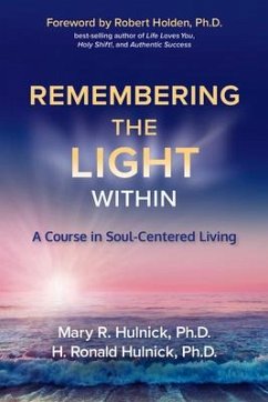 Remembering the Light Within: A Course in Soul-Centered Living - Hulnick, Mary R.; Hulnick, H. Ronald