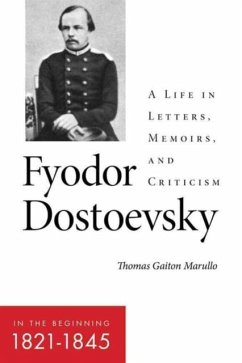 Cover Fyodor Dostoevsky: in the Beginning (1821 1845)