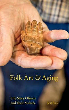 Folk Art and Aging - Kay, Jon