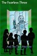 The Fearless Three And The Time Machine... - Bild 1