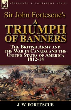 Sir John Fortescue's A Triumph of Banners - Fortescue, J. W.