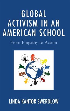 Global Activism in an American School - Swerdlow, Linda Kantor