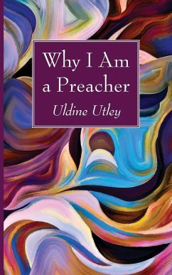 Why I Am a Preacher - Utley, Uldine