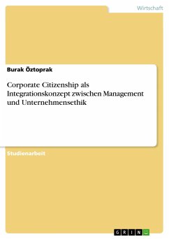 Corporate Citizenship als Integrationskonzept zwischen Management und Unternehmensethik - Öztoprak, Burak