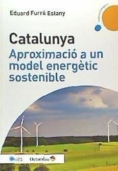 Catalunya, aproximació a un model energètic sostenible - Furró Estany, Eduard