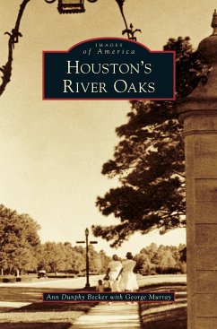 Houston's River Oaks - Becker, Ann Dunphy