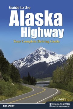 Guide to the Alaska Highway - Dalby, Ron