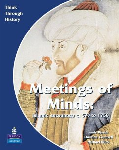 Meeting of Minds Islamic Encounters c. 570 to 1750 Pupil's Book - Byrom, Jamie;Counsell, Christine;Riley, Michael